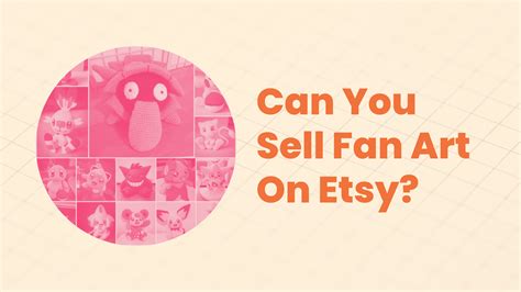 Can You Sell Fan Art on Etsy? A Comprehensive Discussion